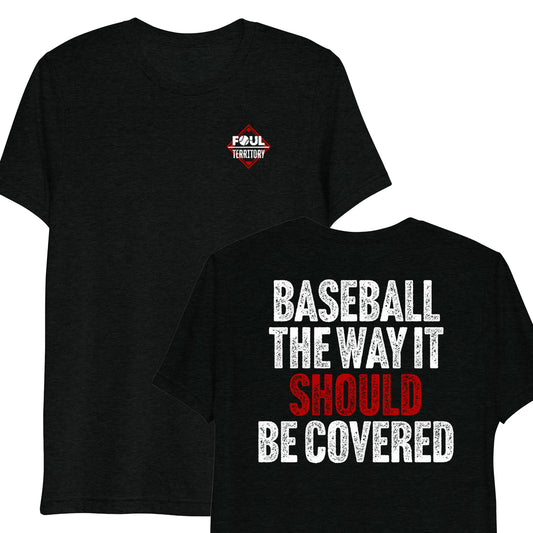 Baseball The Way It Should Be Covered | Foul Territory | Tri-Blend Softstyle tee